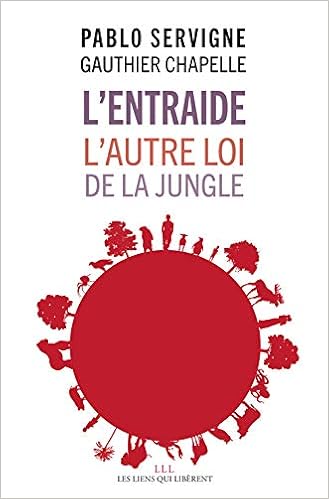 L Entraide L Autre Loi De La Jungle Les Liens Qui Liberent French Edition Servigne Pablo Chapelle Gauthier Amazon Com Books