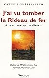 J'ai vu tomber le Rideau de fer (French Edition) by