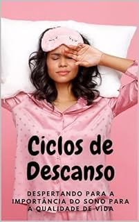 Livro Ciclos de Descanso: Despertando para a Importância do Sono para a Qualidade de Vida