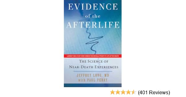 Amazon Com Evidence Of The Afterlife The Science Of Near Death