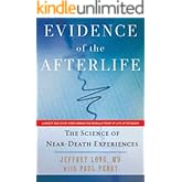 Evidence of the Afterlife: The Science of Near-Death Experiences