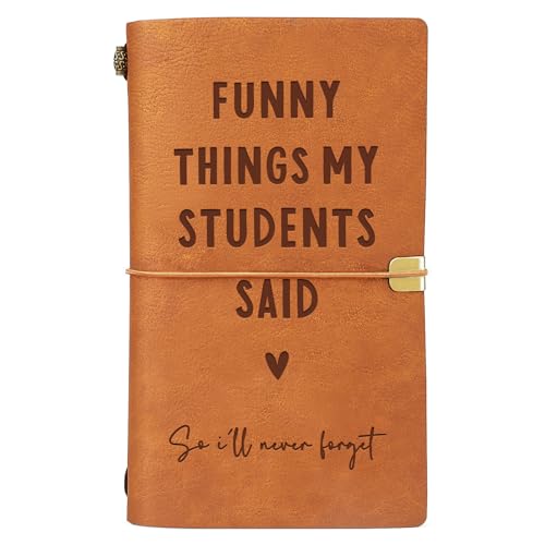 Craftique Teacher Gifts, Funny Things My Students Said Leather Notebook, Best Thank You Teacher Gifts for Women Men, Teachers Appreciation Birthday Presents, Engraved Refillable Journal