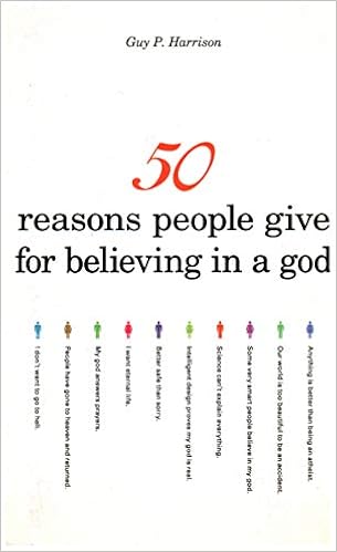 50 Reasons People Give For Believing In A God 50 Series Harrison Guy P 9781591025672 Amazon Com Books