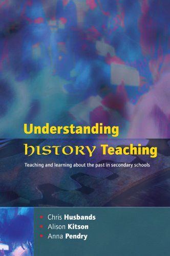 Understanding History Teaching (Teaching and Learning about the Past in Secondary Schools)