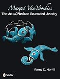 Margot Van Voorhies: The Art of Mexican Enamelwork by