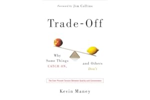 Trade-Off: Why Some Things Catch On, and Others Don't