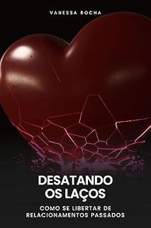Livro Desatando os laços: Como se libertar de relacionamentos passados