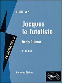 Etude Sur Denis Diderot Jacques Le Fataliste Amazon Fr Gleizes Delphine Livres