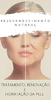 Livro Rejuvenescimento Natural: Tratamento, Renovação e Hidratação da pele