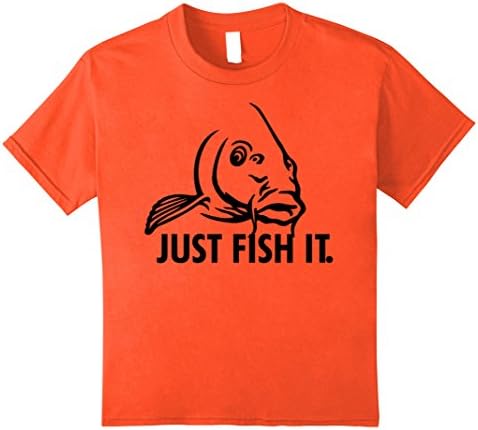 unisex-child Just Fish It - Don't Think About It, Just Go Fishing Tshirt 10 Orange
