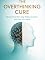 Livro The Overthinking Cure: A Simple System to Stop Mental Loops, Eliminate Anxiety, and Take Control of Your Mind in Real Time