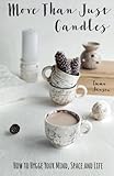 More Than Just Candles: How to Hygge Your Mind, Space and Life by 