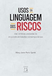 Livro Usos da Linguagem dos Riscos: das certezas passadas às imponderabilidades contemporâneas