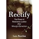 Rectify: The Power of Restorative Justice After Wrongful Conviction