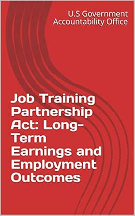 Job Training Partnership Act: Long-Term Earnings and ...