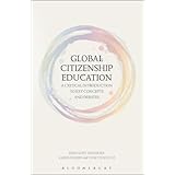 Global Citizenship Education: A Critical Introduction to Key Concepts and Debates