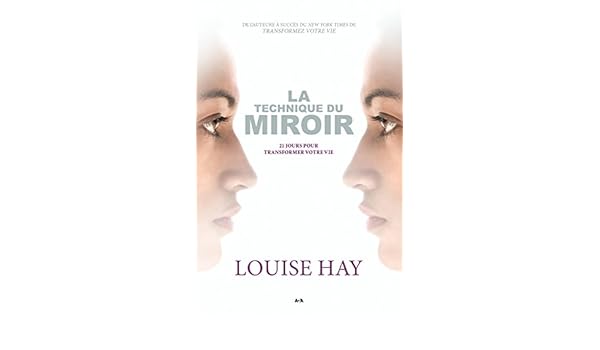 Amazon.com: La technique du miroir: 21 jours pour transformer ...