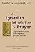 An Ignatian Introduction to Prayer: Scriptural Reflections According to the Spiritual Exercises