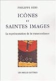 Icones Et Saintes Images: La Representation de la Transcendance (Romans, Essais, Poesie, Documents) (French Edition) by 