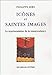 Icones Et Saintes Images: La Representation de la Transcendance (Romans, Essais, Poesie, Documents) (French Edition) by 