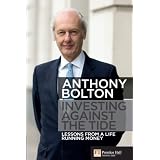 Amazon Com Investing With Anthony Bolton The Anatomy Of A Stock Market Winner Ebook Anthony Bolton Jonathan Davis Kindle Store