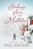Stockings, Snow, and Mistletoe: A Christmas Romance