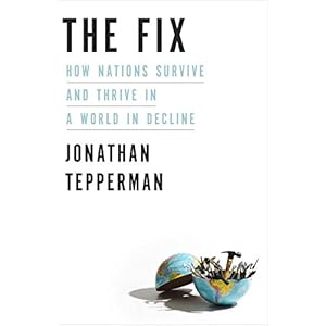 The Fix: How Nations Survive and Thrive in a World in Decline