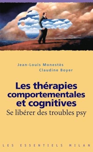 Download Les thérapies comportementales et cognitives : Se libérer des troubles psy PDF