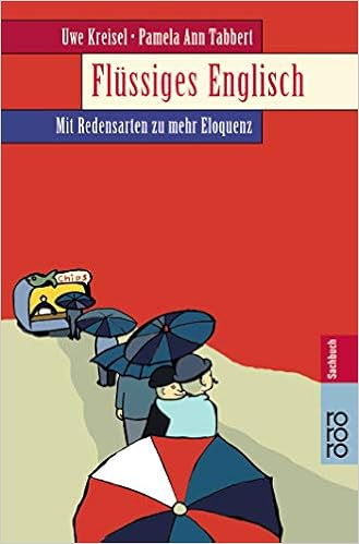 Flussiges Englisch Mit Redensarten Zu Mehr Eloquenz Lernmaterialien Kreisel Uwe Tabbert Pamela Ann 9783499611834 Amazon Com Books
