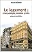 Logement : crise publique, remèdes privés (French Edition) by 