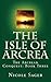 The Isle of Arcrea (The Arcrean Conquest Book 3) by Nicole Sager