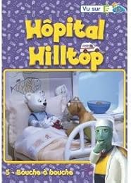Hôpital Hilltop - Vol. 5 : Bouche À Bouche