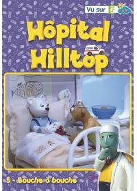 Hôpital Hilltop - Vol. 5 : Bouche À Bouche