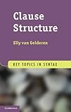 Clause Structure (Key Topics in Syntax)
