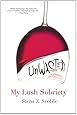 Unwasted: My Lush Sobriety