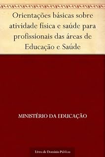 Livro Orientações básicas sobre atividade física e saúde para profissionais das áreas de Educação e Saúde
