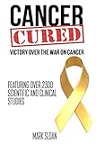 Cancer Cured: Victory Over The War On Cancer by Mark Sloan