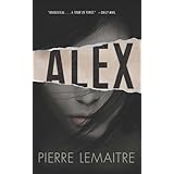 Alex: The Commandant Camille Verhoeven Trilogy by Pierre Lemaitre (2014-08-05)