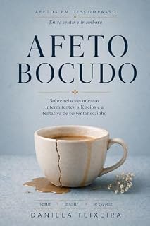 Livro Afeto bocudo: Sobre relacionamentos intermitentes, silêncios e a tentativa de sustentar sozinho (Afetos em descompasso)