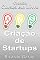 Livro Criação de Startups (Cursos em Livro)