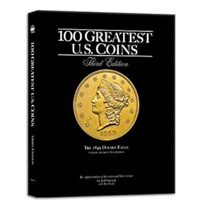100 Greatest U.S. Coins 3rd Ed.