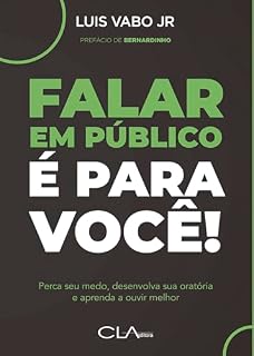 Livro Falar em público é para você!; Perca seu medo, desenvolva sua oratória e aprenda a ouvir melhor