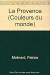 La Provence (Couleurs du monde)