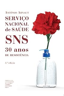 Livro Serviço Nacional de Saúde. SNS. 30 Anos de Resistência