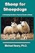 Sheep for Sheepdogs: A Sheepdog Handler's Practical Guide to Sheep by