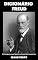 Livro DICIONÁRIO FREUD. Um Estudo de suas Palavras e Frases Mais Frequentes: Entre na extraordinária mente e no mundo de Sigmund Freud, mergulhando em suas próprias ... (DICIONÁRIOS DE FILOSOFIA Livro 6)