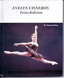 Evelyn Cisneros: Prima Ballerina (Picture-Story Biographies) by