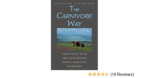 The carnivore way coexisting with and conserving north americas predators