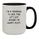I'm A Yahzarah. To Save Time Let's Just Assume I'm