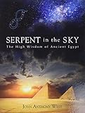 Serpent in the Sky: The High Wisdom of Ancient Egypt